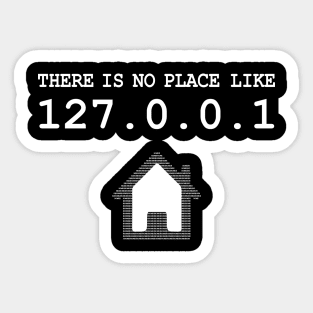 There’s No Place Like Home 127.0.0.1 Local Host IP4 sysadmin Sticker